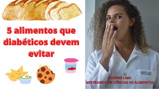 DIABÉTICOS, NÃO COMAM ISSO! 05 alimentos que diabéticos devem evitar/ O QUE É DIABETES?