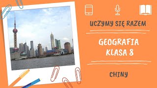 Geografia klasa 8. Chiny. Uczymy się razem