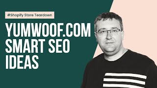 Learn smart SEO ideas for Pet Food Shopify store from Yumwoof.com | Shopify store teardown