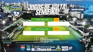 SORTEIO OFICIAL: JOGOS DE VOLTA SEMIFINAL