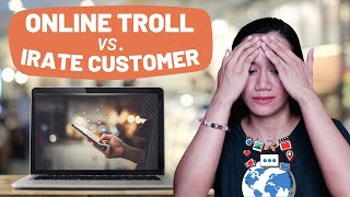 ONLINE TROLLS VS. LEGIT IRATE CUSTOMER | How to Handle Trolls and Disappointed Customers Online