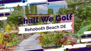 SHELL WE GOLF - Seaside Mini Golf  in Rehoboth DE