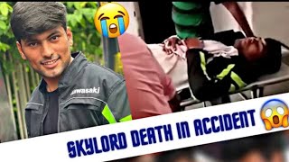 Skylord Death in Accident 😭RIP 😭