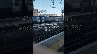 Avanti West Coast 390 'Penny the Pendolino' + London Northwestern 350 'Desiro at Euston - TS Shorts