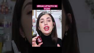 Sérum Liftactiv B3 de Vichy✨