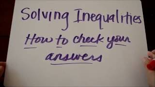 Solving Inequalities:  How To Check Your Answers