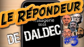 Le Répondeur de DalDec #3