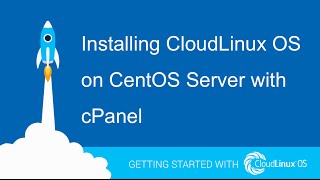 Installing CloudLinux OS on CentOS Server with cPanel