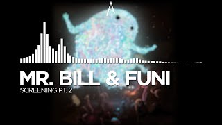 [Chillout] - Mr. Bill & Funi - Screening Pt. 2