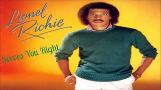 Lionel Richie ~ " Serves You Right " ~🔥~1982