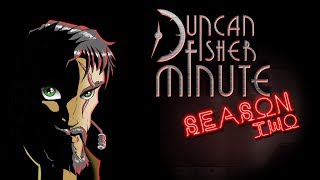 The Duncan Fisher Minute: S2 - Ep 1: "The Return Of Duncan Fisher"