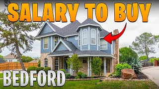 Salary Needed to buy a home in Bedford Texas | Moving to Bedford TX