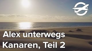 Maspalomas, Playa de Amadores, Tauito und Puero de Mogan auf Gran Canaria ✈️ Alex Unterwegs ✈️