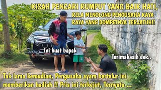 PRIA PENCARI RUMPUT IKHLAS MENJADI SEORANG PENOLONG!! Tak di sangka-sangka ini yang terjadi..