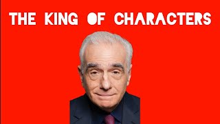 Martin Scorsese: The King Of Characters