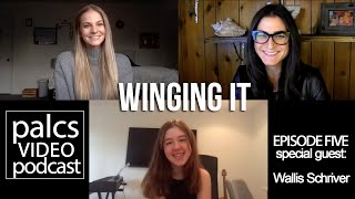 Winging It - Episode 5 with Wallis Schriver