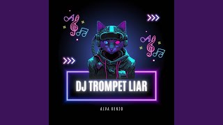 DJ Trompet Liar