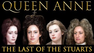 Queen Anne-The Last of the Stuarts-English Monarchs