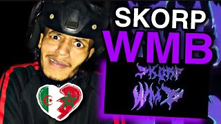 SKORP - WMB / REACTION / يجب إرتداء الخودة لسلامتك و أنت تستمع إلى سكورب 🇩🇿🇲🇦🔥