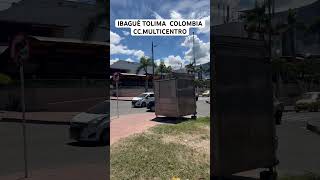 IBAGUÉ TOLIMA COLOMBIA CC. MULTICENTRO