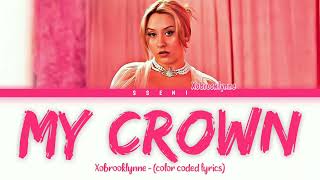 Xobrooklynne - "My Crown" [color coded lyrics]