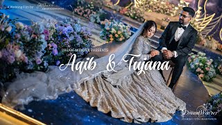 Aqib & Tujana  |  Wedding Highlights  |  J.H. Shuvo  |  Best Bangladeshi Wedding | Dream Weaver