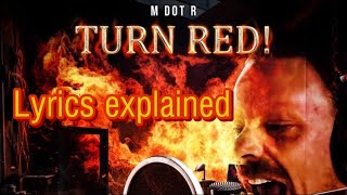 M DOT R TURN RED LYRICS EXPLAINED !!