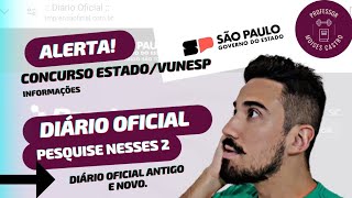 Concurso do Estado SP de professores PEB 2: Pesquise seu nome nesses 2 diários oficiais.