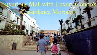 Morocco! Casablanca Morocco’s Luxury waterfront mall with condos  Anfaplace mall    4K