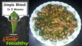 Bhindi Fry | Simple and Quick Bhindi in 5 minutes | Ladyfinger Recipe