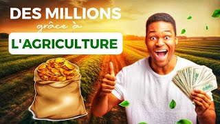 DEVENIR MILLIONNAIRE GRÂCE À L'AGRICULTURE