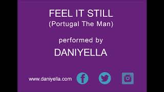 Feel It Still (Portugal The Man) performed by DANIYELLA