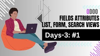 Field Attributes and View Types in Odoo: List, Form, and Search Views Days:3#1. Odoo17