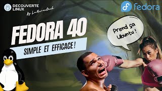 Fedora 40 : Simple et efficace...que vaut le concurrent direct d'Ubuntu 24.04 LTS ?