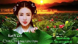 [Cover lời Việt] Yên Vũ Lộng Liên Châu - Huyền Thương |( 烟雨弄莲舟 - 玄觞 ) - ♬ KatNLee ♪