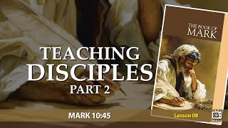 Teaching Disciples Part 2 | Sabbath School | Lesson 08 | Q3 2024