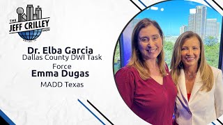 Dr. Elba Garcia, Dallas County DWI Task Force, Emma Dugas, MADD Texas | The Jeff Crilley Show