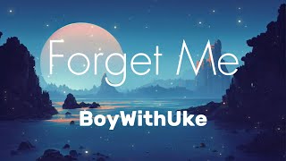 BoyWithUke - Forget Me (Lyrics)