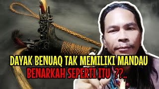 EMPU GELOLW..DAYAK BENUAQ TAK MEMILIKI MANDAU.. BENARKAH❓