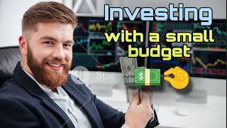 "How to Start Investing with a Small Budget: A Beginner's Guide"