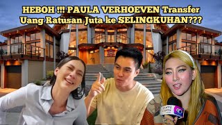 HEBOH !!! PAULA VERHOEVEN Transfer Uang Ratusan Juta ke SELINGKUHAN???