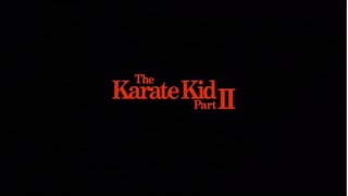 The Karate Kid Part II OST 01. Main Titles