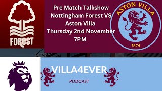 PRE MATCH TALKSHOW NOTTINGHAM FOREST VS ASTON VILLA | Villa4Ever Podcast