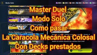 Master Duel Modo Solo Como pasar La Caracola Mecánica Colosal Con Decks prestados