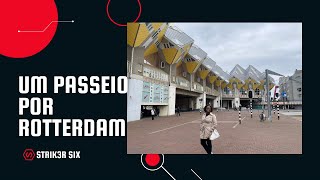 ROTTERDAM - UM POUCO SOBRE A CIDADE E VISITA AS CASAS CUBO