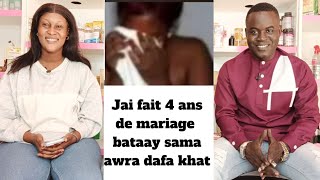 j'ai fait 4 ans de mariage tee bataay sama awra bi dafa khate... loukoye warale.