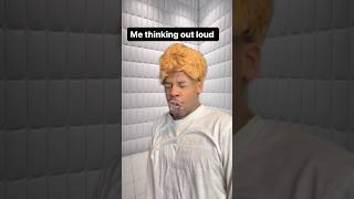 Me thinking out loud #reels #comedy #viral