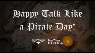 Talk Like a Pirate Day | Fort Worth Public Library