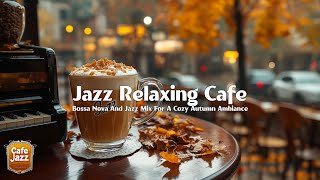 Jazz Cafe Ambience with Relaxing Bossa Nova Jazz – Perfect for Studying and Chilling