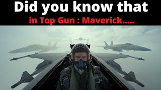 Did you know that in TOP GUN : MAVERICK 2022 ….